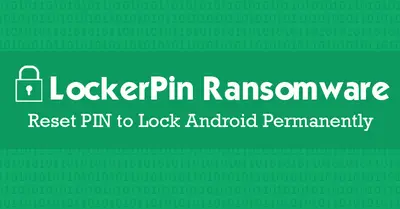 New malware can change PIN codes, locking Android users out of their own phones